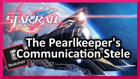 the pearlkeeper's communication stele|Reading Honkai Star Rail .